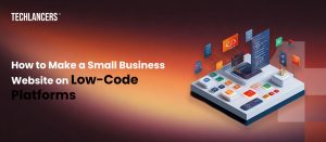 How to Make a Small Business Website on Low-Code Platforms