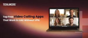 Top Free Video Calling Apps That Work in UAE Without VPN
