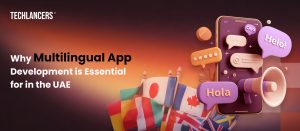 Why Multilingual App Development is Essential in the UAE