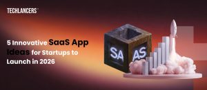 5 Innovative SaaS App Ideas for Startups to Launch in 2026
