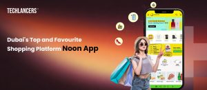 Dubai's Top and Favourite Shopping Platform Noon App
