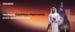 The Rise of Cashless Payments and E-wallets in the UAE
