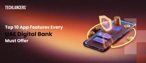 Top 10 App Features Every UAE Digital Bank